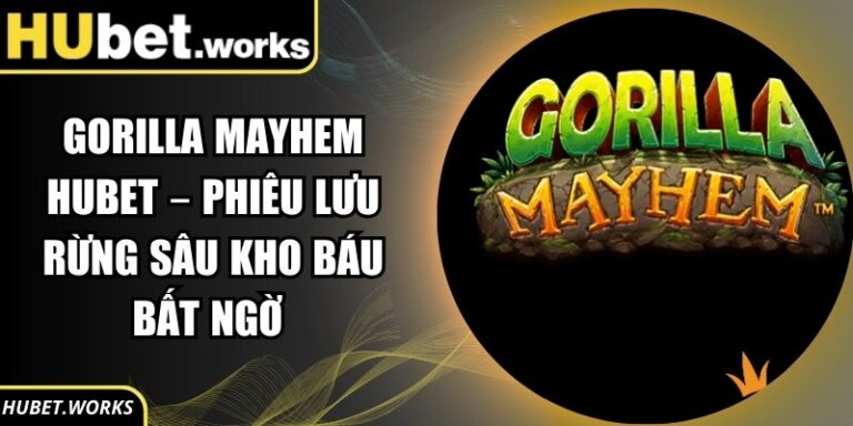 Gorilla Mayhem Hubet – Phiêu Lưu Rừng Sâu Kho Báu Bất Ngờ