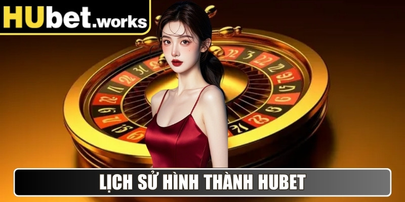Lịch sử hình thành Hubet